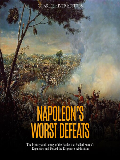 Title details for Napoleon's Worst Defeats by Charles River Editors - Wait list